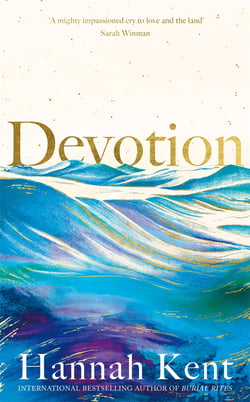 Devotion - From the Women's Prize shortlisted author of Burial Rites