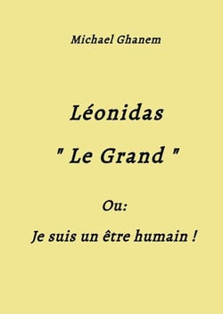 Léonidas Le Grand : Je suis un être humain !
