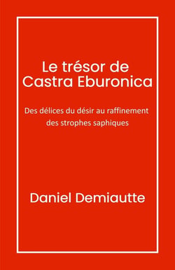 Le Trésor de Castra Eburonica : Des délices du désir au raffinement des strophes saphiques