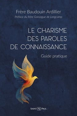Le charisme des paroles de connaissance : Guide pratique