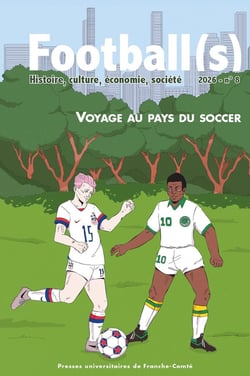 Football(s). histoire, culture, économie, société n.8 : Voyage au pays du soccer