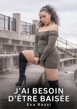 J'ai besoin d'être baisée : Nouvelles Érotiques de Sexe Tabou pour Adultes