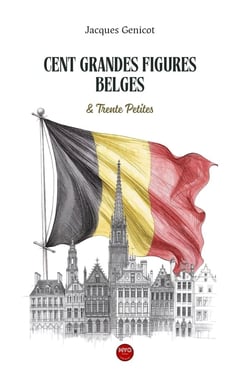 Cent grandes figures Belges : Et trente petites