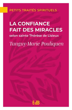 La confiance fait des miracles selon sainte Thérèse de Lisieux