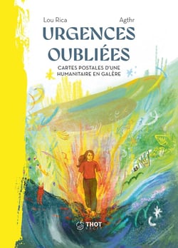 Urgences oubliées : Cartes postales d'une humanitaire en galère