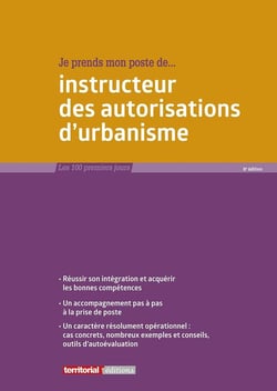 Je prends mon poste d'instructeur des autorisations d'urbanisme (8e édition)