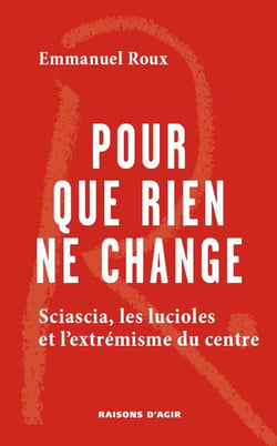 Pour que rien ne change : Sciascia, les lucioles et l'extrémisme du centre