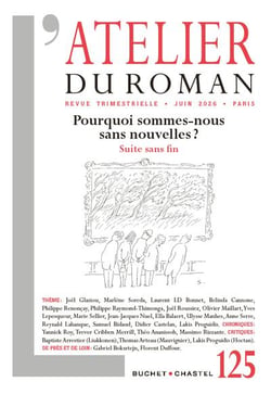 L'atelier du roman n.125 : Pourquoi sommes-nous sans nouvelles ? Suite sans fin