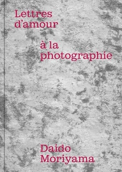 Lettres d'amour à la photographie