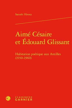 Aimé Césaire et Édouard Glissant : Habitation poétique aux Antilles (1930-1960)