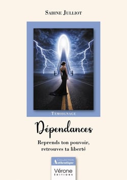 Dépendances : Reprends ton pouvoir, retrouves ta liberté