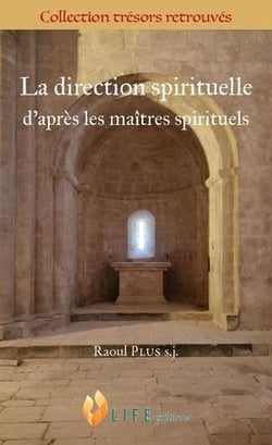 L'accompagnement spirituel d'après les maîtres spirituels