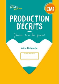 Les cahiers Bordas pour tous : Production d'écrits - CM1 - Cahier de l'élève (édition 2026)