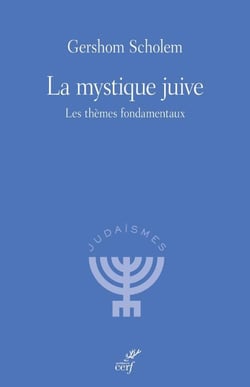 La mystique juive : Les thèmes fondamentaux
