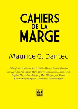 Cahiers de la Marge : Maurice G. Dantec