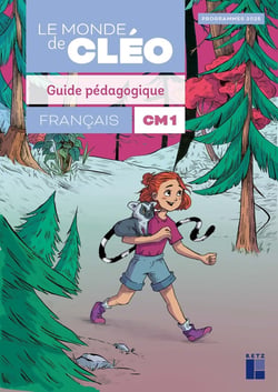 Le monde de Cléo : Français - CM1 - Guide pédagogique