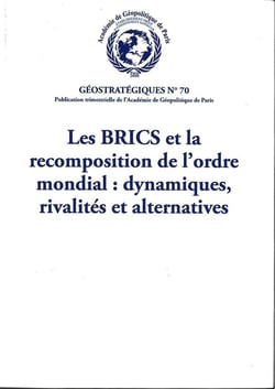Les BRICS et la recomposition de l'ordre mondial : dynamiques, rivalités et alternatives : Géostratégiques N°70