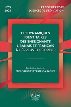 Les dossiers des sciences de l'éducation n.53 : Les dynamiques identitaires des enseignants libanais et français à l'épreuve des crises (édition 2025)