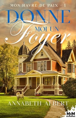 Mon havre de paix Tome 1 : Donne-moi un foyer