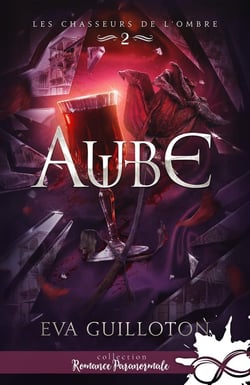 Les Chasseurs de l'Ombre Tome 2 : Aube