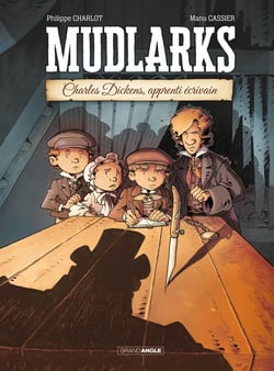Mudlarks : Charles Dickens, apprenti écrivain