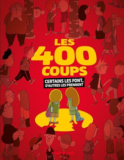 Les 400 coups : Certains les font, d'autres les prennent