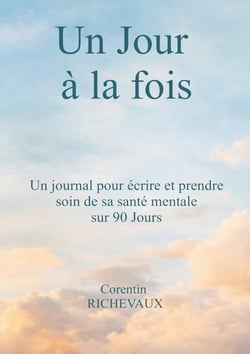 Un Jour à la fois : un journal pour écrire et prende soin de sa santé mentale sur 90 jours
