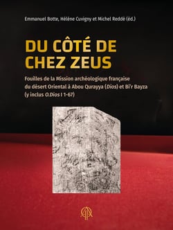 Du côté de chez Zeus : Fouilles de la Mission archéologique française du désert Oriental à Abû Qurayya (Dios) et Bi'r Bayza (y inclus O.Dios I 1-67)