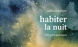 Habiter la nuit : 108 actes poétiques