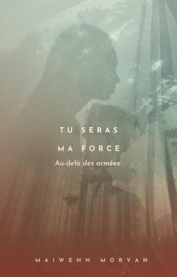 Tu seras ma force : Au-delà des armées