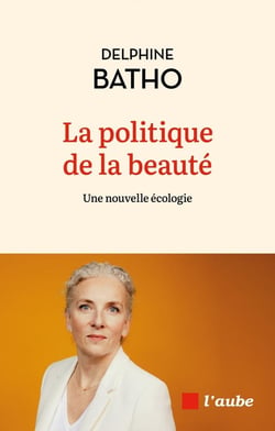 La politique de la beauté : Une autre vision de l'écologie