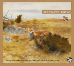Bestiär - Musiques traditionnelles suédoises, du XVIIIe siècle à nos jours - Duo Tiggarna