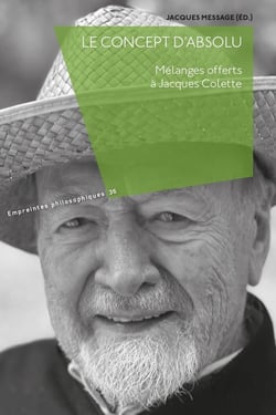 Le concept d'absolu : Mélanges offerts à Jacques Colette