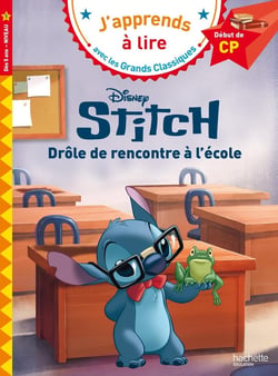 J'apprends à lire avec les grands classiques Disney : CP niveau 1 - Stitch : Drôle de rencontre à l'école