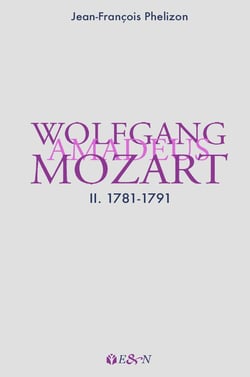Wolfgang Amadeus Mozart : 2. 1781-1791