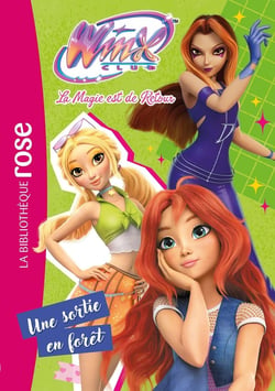 Winx Club - La magie est de retour Tome 6 : Une sortie en forêt