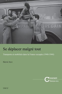Se déplacer malgré tout : Transports et mobilités dans la France occupée (1940-1944)