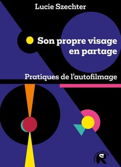 Son propre visage en partage : Pratiques de l'autofilmage