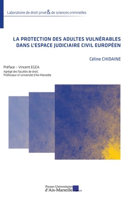 La protection des adultes vulnérables dans l'Espace judiciaire civil européen