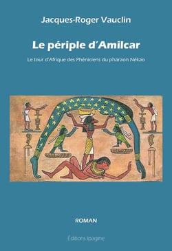 Le périple d'Amilcar : Le tour d'Afrique des Phéniciens du pharaon Nékao