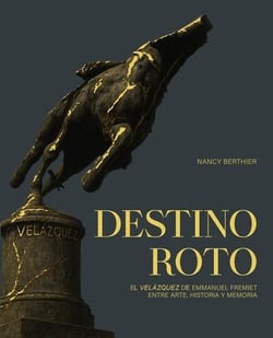 Destino roto : El Velazquez de Emmanuel Fremiet, entre arte, historia y memoria