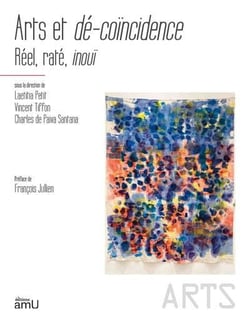 Arts et dé-coïncidence : Réel, râté, inouï