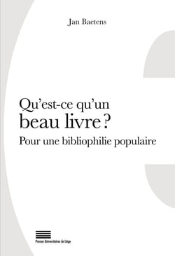 Qu'est-ce qu'un beau livre ? Pour une bibliophilie populaire