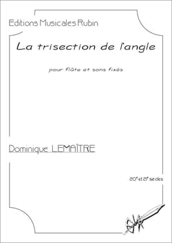 La trisection de l'angle : pour flûte et sons fixés