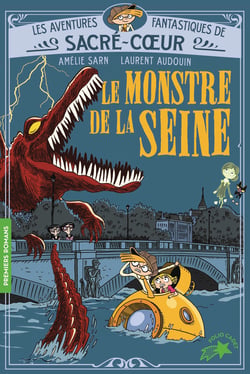 Les aventures fantastiques de Sacré Coeur : Le monstre de la Seine