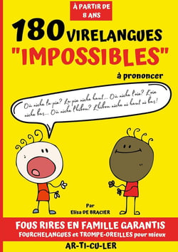180 virelangues impossibles à prononcer : Trompe Oreilles et casse bouche pour apprendre à mieux articuler, améliorer sa diction et  fortifier son élocution - Livre de phrases drôles et jeux de prononciation pour adultes et enfant à partir de 8 ans