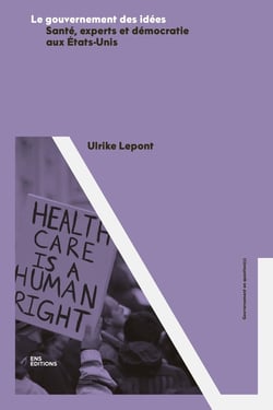 Le gouvernement des idées : Santé, experts et démocratie aux États-Unis
