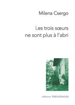 Les trois soeurs ne sont plus à l'abri