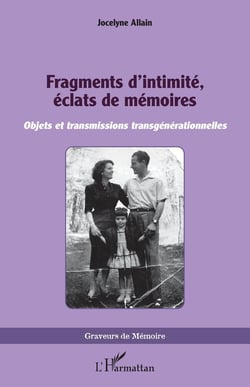 Fragments d'intimité, éclats de mémoires : Objets et transmissions transgénérationnelles