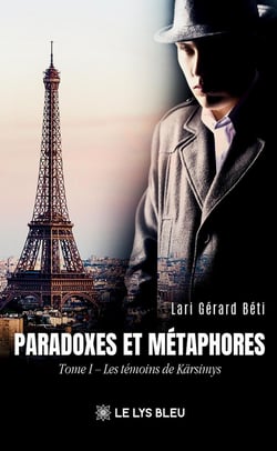 Paradoxes et Métaphores : Tome I : Les témoins de Kärsimys